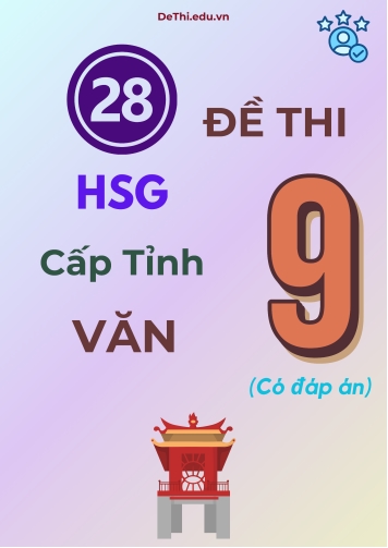 28 Đề thi HSG cấp Tỉnh môn Văn 9 (Có đáp án)